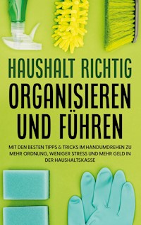 Haushalt richtig organisieren und führen - Carolin Jansen - ebook