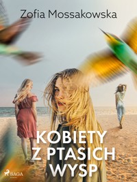 Kobiety z Ptasich Wysp - Zofia Mossakowska - ebook + audiobook