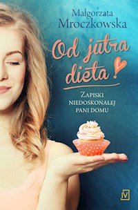 Od jutra dieta - Małgorzata Mroczkowska - książka