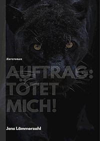 Auftrag: Tötet mich - Jens Lämmerzahl - ebook