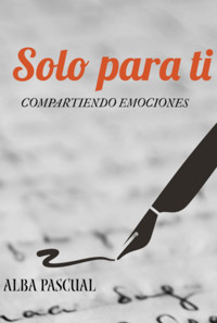 Solo Para Ti - Alba Pascual González - ebook