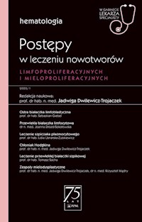 Postępy w leczeniu nowotworów limfoproliferacyjnych i mieloproliferacyjnych W gabinecie lekarza specjalisty - Dwilewicz-Trojaczek Jadwiga - książka