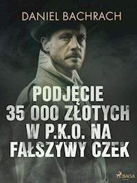 Podjęcie 35 000 złotych w P.K.O. na fałszywy czek - Bachrach Daniel - ebook + audiobook