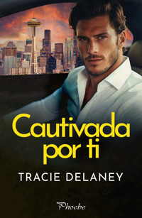 Cautivada por ti - Tracie Delaney - ebook