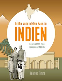 Grüße vom letzten Haus in Indien - Helmut Timm - ebook