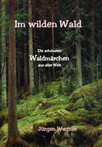 Im wilden Wald - Jürgen Wagner - ebook