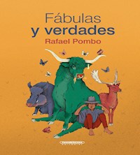 Fábulas y verdades - Rafael Pombo - ebook