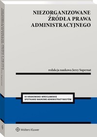 Niezorganizowane źródła prawa administracyjnego -  - książka
