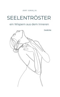 Seelentröster - ein Wispern aus dem Inneren - Amy Amalia - ebook