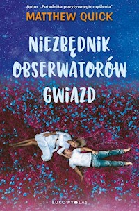 Niezbędnik obserwatorów gwiazd - Matthew Quick - ebook + książka