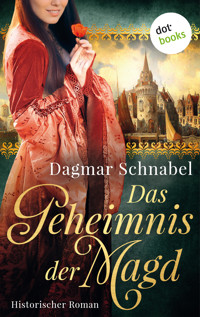 Das Geheimnis der Magd - Dagmar A. Hansen schreibt als Dagmar Schnabel - ebook
