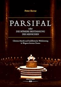 Parsifal oder Die höhere Bestimmung des Menschen - Peter Berne - ebook