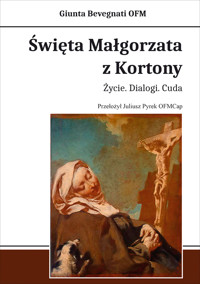 Święta Małgorzata z Kortony. Życie. Dialogi. Cuda - Giunta Bevegnati OFM - ebook