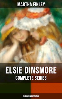 Elsie Dinsmore: Complete Series (28 Books in One Edition) - Martha Finley - ebook