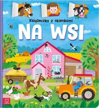 Książeczka z okienkami. Na wsi - Agnieszka Bator - książka
