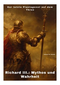 Richard III.: Mythos und Wahrheit - Andrew Ch. Oswald - ebook
