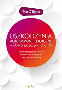 Uszkodzenia autoimmunologiczne - ukryta przyczyna chorób - Tom O'Bryan - książka