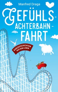 Gefühlsachterbahnfahrt - Manfred Draga - ebook