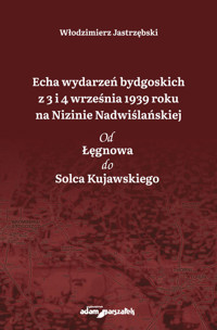 Echa wydarzeń bydgoskich z 3 i 4 września 1939 roku na Nizinie Nadwiślańskiej - Jastrzębski Włodzimierz - książka