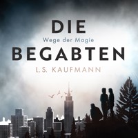 Die Begabten - Wege der Magie - L. S. Kaufmann - ebook