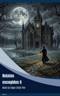 Relatos escogidos II - Edgar Allan Poe - ebook