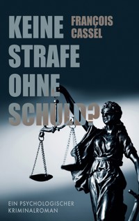 Keine Strafe ohne Schuld? - François Cassel - ebook