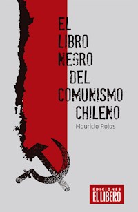 El libro negro del comunismo chileno - Mauricio Rojas - ebook