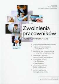 Zwolnienia pracowników Praktyczny komentarz -  - książka