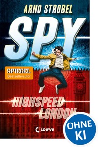 SPY (Band 1) - Highspeed London - Strobel Arno - ebook