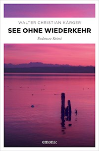 See ohne Wiederkehr - Walter Christian Kärger - ebook