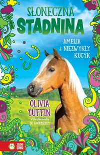Słoneczna Stadnina. Amelia i niezwykły kucyk - Olivia Tuffin - książka