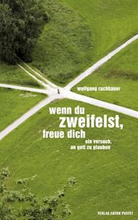 Wenn du zweifelst, freue dich - Wolfgang Rachbauer - ebook