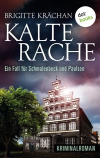 Kalte Rache - Ein Fall für Schmalenbeck und Paulsen - Brigitte Krächan - ebook