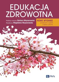 Edukacja zdrowotna - Woynarowska Magdalena, Woynarowska Barbara - książka