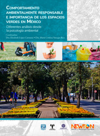 Comportamiento ambientalmente responsable e importancia de los espacios verdes en México. Diferentes - Elizabeth López Carranza - ebook