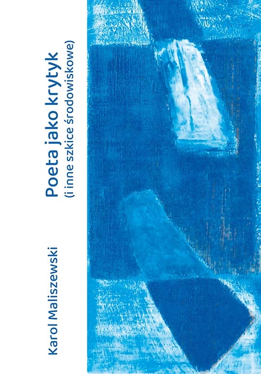 Poeta jako krytyk (i inne szkice środowiskowe) - Karol Maliszewski - książka