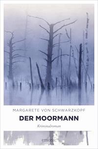 Der Moormann - Margarete von Schwarzkopf - ebook