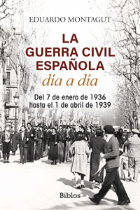 La Guerra Civil española día a día - Eduardo Montagut - ebook