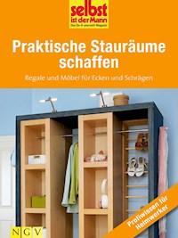 Praktische Stauräume schaffen - Profiwissen für Heimwerker -  - ebook