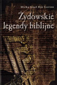Żydowskie legendy biblijne - Micha Josef Bin Gorion - książka