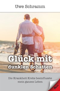 Glück mit dunklen Schatten - Uwe Schramm - ebook