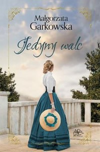 Jedyny walc - Garkowska Malgorzata - książka