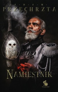 Namiestnik Tom 2 - Adam Przechrzta - książka