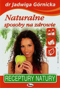 Naturalne sposoby na zdrowie - Jadwiga Górnicka - książka