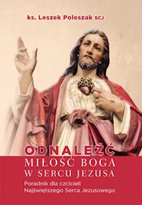 Odnaleźć miłość Boga w sercu Jezusa - Poleszak Leszek - książka