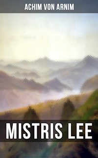 Mistris Lee - Achim von Arnim - ebook
