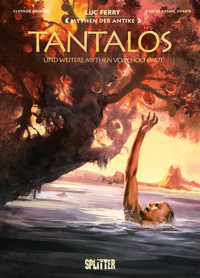 Mythen der Antike: Tantalos und weitere Mythen vom Hochmut (Graphic Novel) - Luc Ferry - ebook
