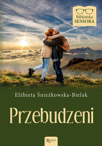 Biblioteka Seniora. Przebudzeni - Elżbieta Śnieżkowska-Bielak - ebook + książka