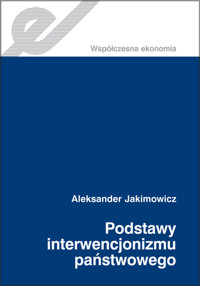 Podstawy interwencjonizmu państwowego - Aleksander Jakimowicz - książka