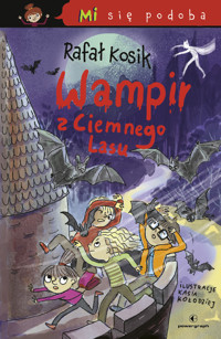 Mi się podoba. Wampir z Ciemnego Lasu - Rafał Kosik - ebook + książka